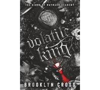 Volatile King: Book 6 Continues the Steamy Why Choose, Dark Romance Series, About Mafia Secrets, Academy Rivalries, and Found Family (The Kings of Wayward Academy)