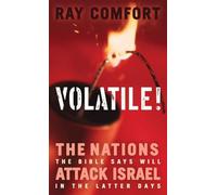 Volatile!: The Nations the Bible Says Will Attack Israel in the Latter Days