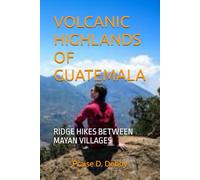 VOLCANIC HIGHLANDS OF GUATEMALA: RIDGE HIKES BETWEEN MAYAN VILLAGES
