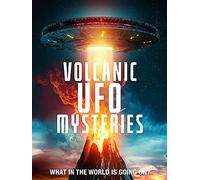 Volcanic UFO Mysteries