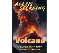 Volcano: A Sapphic Slow-Burn Romantic Thriller