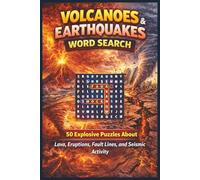 Volcanoes & Earthquakes Word Search: 50 Explosive Puzzles About Lava, Eruptions, Fault Lines, and Seismic Activity (Word search books collection)