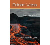 Volcanoes: Fire from the Earth