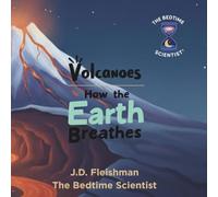 Volcanoes: How the Earth Breathes (The Bedtime Scientist)