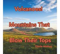 Volcanoes!: Mountains That Blow Their Tops (Earth Science for Curious Kids)
