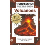 Volcanoes: Word Search Puzzle Book | Explore Earth’s Fiery Fury with Over 55 Volcano-Themed Puzzles for Eruption Enthusiasts and Lava Lovers