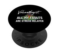 Volcanologist All My Faults Are Stress Related Earth Science PopSockets Adhesive PopGrip