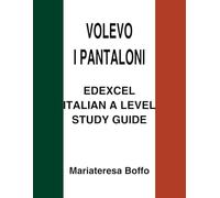 Volevo i Pantaloni Book Guide for Edexcel Italian A Level: Modern Languages Study Guide