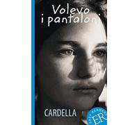 Volevo i pantaloni: Italienische Lekture fur das 3., 4. Lernjahr, Ca.