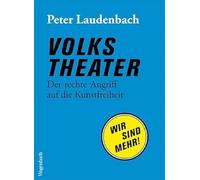 Volkstheater: Der rechte Angriff auf die Kunstfreiheit