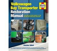 Volkswagen Bay Transporter Restoration Manual (Restoration Manuals): The step-by-step guide to the entire restoration process (Haynes Restoration Manuals)