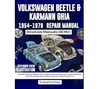 VOLKSWAGEN BEETLE & KARMANN GHIA REPAIR MANUAL 1954-1979: Complete Workshop Reference for All Gasoline Powered Models with Engine Diagnostics, ... Routine Maintenance, and Mechanical Service