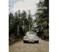 Volkswagen Classic: Celebrating Iconic Volkswagen Classics: A Visual Journey Through Automotive History