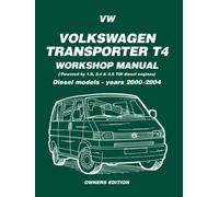 Volkswagen Transporter T4 Workshop Manual Diesel Models 2000-2004: Owners Manual: Diesel Models - Years 2000 on