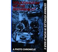 Volkswagens of the Wehrmacht: German Vehicles in World War II