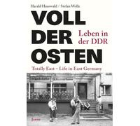 Voll der Osten / Totally East: Leben in der DDR / Life in East Germany