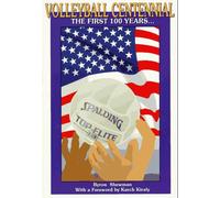 Volleyball Centennial: The First 100 Years (Spalding sports library)