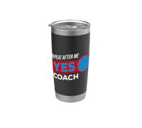 Volleyball Coach Gift for Training Repeat After me Yes Coach Stainless Steel Insulated Tumbler