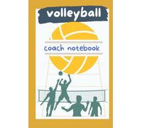 Volleyball Coach Notebook: Playbook,Training and Game Planning Organizer. Court Diagrams For Drawing Up Plays, And Writing Notes. For Training and Game Planning, Tactics, Roster and Reflection