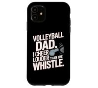 Volleyball Dad I Cheer Louder Than The Whistle Case for iPhone 11