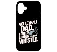 Volleyball Dad I Cheer Louder Than The Whistle Case for iPhone 16 Plus