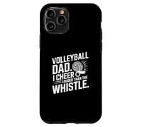 Volleyball Dad I Cheer Louder Than The Whistle Supporter Case for iPhone 11 Pro