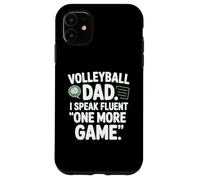 Volleyball Dad I Speak Fluent One More Game Case for iPhone 11