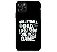 Volleyball Dad I Speak Fluent One More Game Case for iPhone 11 Pro Max