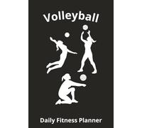 Volleyball Daily Fitness Planner: Performance Tracker for Athletes | Daily Workout Log, Meal Planner, & Goal Journal for Volleyball Players - 6"x9" ... and start hitting your personal bests.