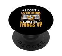 Volleyball, I Don't Overthink I Just Set Things Up PopSockets Adhesive PopGrip