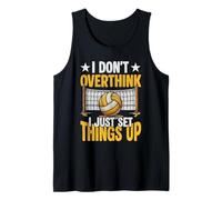 Volleyball, I Don't Overthink I Just Set Things Up Tank Top
