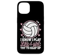 Volleyball I Know I Play Like A Girl Try To Keep Up Case for iPhone 13