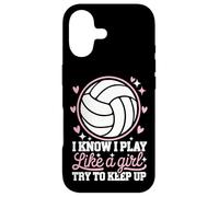 Volleyball I Know I Play Like A Girl Try To Keep Up Case for iPhone 17