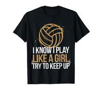 Volleyball I Know I Play Like A Girl Try to Keep Up Value Graphic T-Shirt