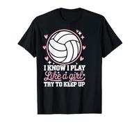 Volleyball I Know I Play Like A Girl Try to Keep Up Value Graphic T-Shirt