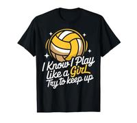 Volleyball I Know I Play Like A Girl Try to Keep Up Value Graphic T-Shirt