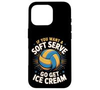 Volleyball If You Want A Soft Serve Get Ice Cream Case for iPhone 16 Pro