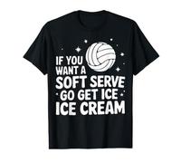 Volleyball If You Want A Soft Serve Go Get Ice Cream Value Graphic T-Shirt