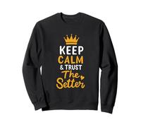 Volleyball Keep Calm And Trust The Setter Player Set Club Sweatshirt