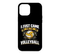 Volleyball Libero I Just Came For The Volleyball Funny Case for iPhone 12 Pro Max