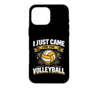 Volleyball Libero I Just Came For The Volleyball Funny Case for iPhone 16 Pro Max