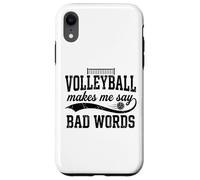 Volleyball makes me say bad words Funny Volleyball joke Case for iPhone XR