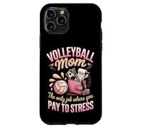 Volleyball Mom The Only Job Where You Pay To Stress Case for iPhone 11 Pro