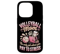 Volleyball Mom The Only Job Where You Pay To Stress Case for iPhone 14 Pro