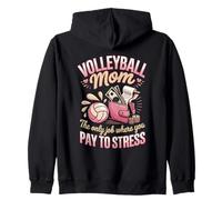 Volleyball Mom The Only Job Where You Pay To Stress Zip Hoodie