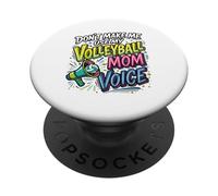 Volleyball Mother Don't Make Me Use My Volleyball Mom Voice PopSockets Adhesive PopGrip