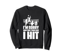 Volleyball Player Funny I’m Sorry Was That Your Face I Hit Sweatshirt