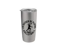Volleyball Player Lover, I'd Rather Be Playing Volleyball Stainless Steel Insulated Tumbler