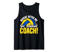 Volleyball Player Team Assistant Coach Repeat After Me Yes, Tank Top