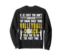 Volleyball Player Team Coach If At First You Don't Succeed Sweatshirt